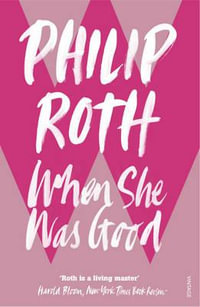 When She Was Good - Philip Roth