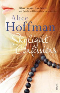 Skylight Confessions - Alice Hoffman