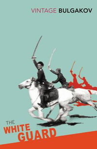 The White Guard : Vintage Classics - Mikhail Bulgakov