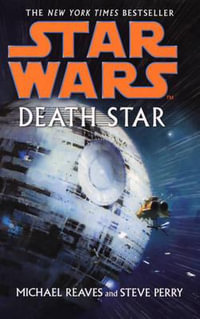 Star Wars : Death Star - Steve Perry