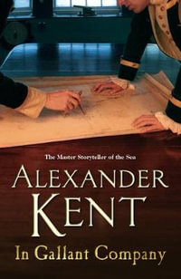 In Gallant Company : Richard Bolitho : Book 4 - Alexander Kent