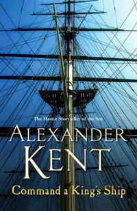 Command A King's Ship : Richard Bolitho : Book 7 - Alexander Kent