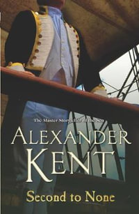 Second To None : Richard Bolitho : Book 25 - Alexander Kent