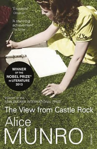 The View From Castle Rock - Alice Munro