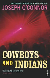 Cowboys And Indians - Joseph O'Connor