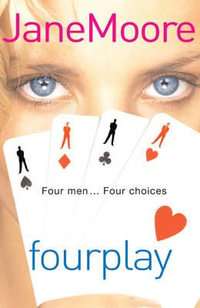 Fourplay : a wonderfully witty and whimsical rom-com from bestselling author Jane Moore - Jane Moore