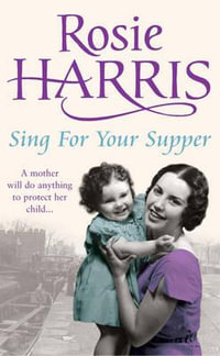 Sing for Your Supper - Rosie Harris