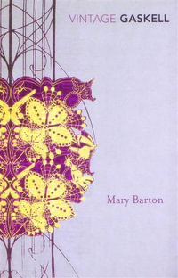 Mary Barton : Vintage Classics - Elizabeth Gaskell