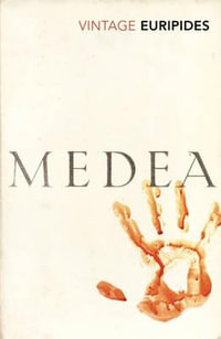 Medea : Vintage Classics - Euripides