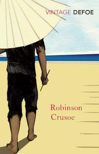 Robinson Crusoe : Vintage Classics - Daniel Defoe