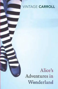 Alice's Adventures In Wonderland : Vintage Classics - Lewis Carroll