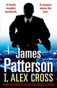 I, Alex Cross : Alex Cross: Book 16 - James Patterson