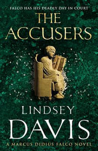 The Accusers : Marcus Didius Falco Mysteries : Book 15 - Lindsey Davis