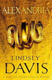 Alexandria : A Marcus Didius Falco Novel - Lindsey Davis