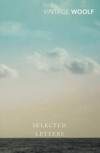 Selected Letters : Vintage Classics - Virginia Woolf