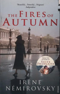 The Fires of Autumn - Irene Nemirovsky