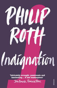 Indignation - Philip Roth