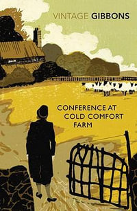 Conference at Cold Comfort Farm - Stella Gibbons