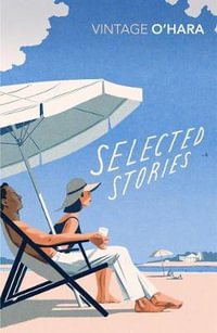 Selected Stories : Vintage Classics - John O'Hara