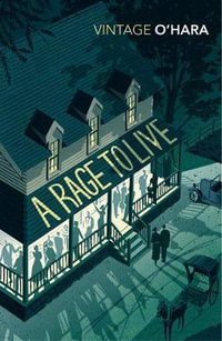 A Rage To Live : Vintage Classics - John O'Hara