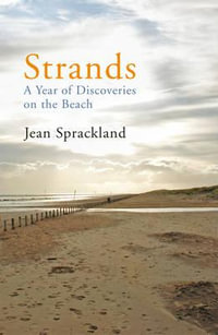 Strands : A Year of Discoveries on the Beach - Jean Sprackland