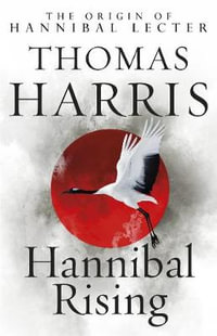 Hannibal Rising : (Hannibal Lecter) - Thomas Harris