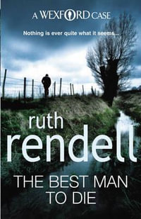 The Best Man To Die : Inspector Wexford Mystery : Book 4 - Ruth Rendell