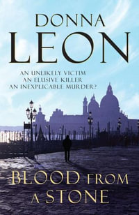 Blood From A Stone : Guido Brunetti: Book 14 - Donna Leon