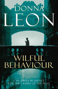 Wilful Behaviour : Guido Brunetti: Book 11 - Donna Leon