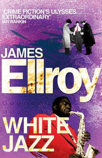 White Jazz : L.A. Quartet - James Ellroy