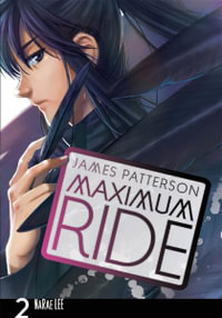 Maximum Ride : Maximum Ride : Manga Book 2 - James Patterson