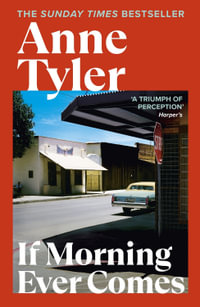 If Morning Ever Comes - Anne Tyler