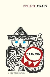 The Tin Drum : Vintage Classics - Gunter Grass