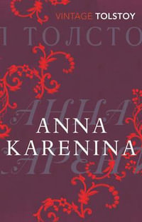 Anna Karenina : Vintage Classics - Leo Tolstoy