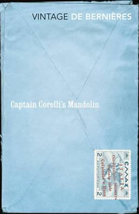 Captain Corelli's Mandolin : Vintage Classics - Louis de Bernieres