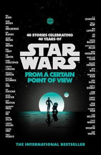 Star Wars : From a Certain Point of View - Various Authors