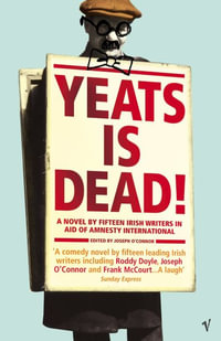 Yeats Is Dead - Joseph O'Connor