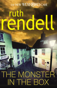 The Monster in the Box : Inspector Wexford Mystery : Book 22 - Ruth Rendell