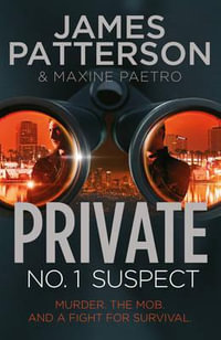 Private : No. 1 Suspect : Private Series : Book 4 - James Patterson