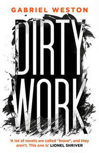 Dirty Work - Gabriel Weston