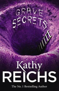 Grave Secrets : The Temperance Brennan Series : Book 5 - Kathy Reichs