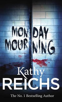 Monday Mourning : The Temperance Brennan Series : Book 7 - Kathy Reichs