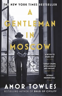 A Gentleman in Moscow - Amor Towles