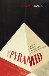 The Pyramid - Ismail Kadare