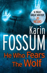 He Who Fears the Wolf : The Inspector Sejer Series : Book 3 - Karin Fossum