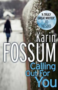 Calling Out for You : The Inspector Sejer Series : Book 5 - Karin Fossum