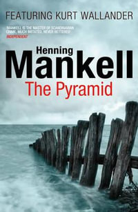 The Pyramid : Kurt Wallander: Book 10 - Henning Mankell