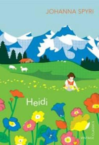 Heidi : Vintage Children's Classics - Johanna Spyri