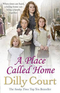 A Place Called Home - Dilly Court