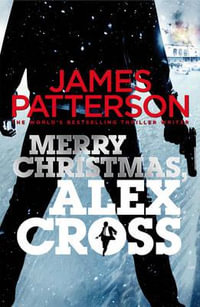 Merry Christmas, Alex Cross : Alex Cross: Book 19 - James Patterson